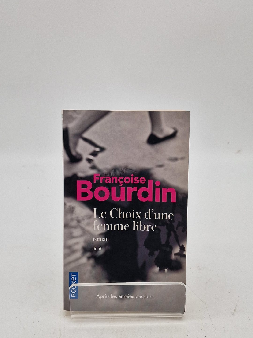Le Choix d’une femme libre Françoise Bourdin